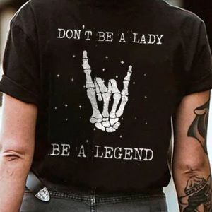 “Don’t be a lady, be a legend” top